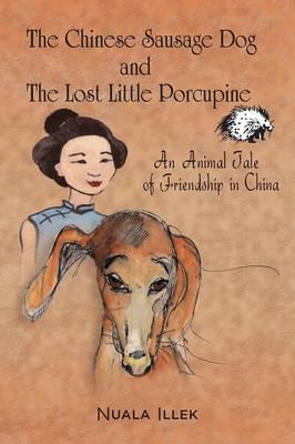 Chinese Sausage Dog and the Lost Little Porcupine