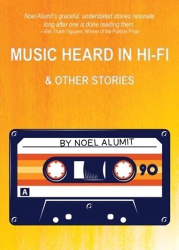 Music Heard in Hi-Fi & Other Stories