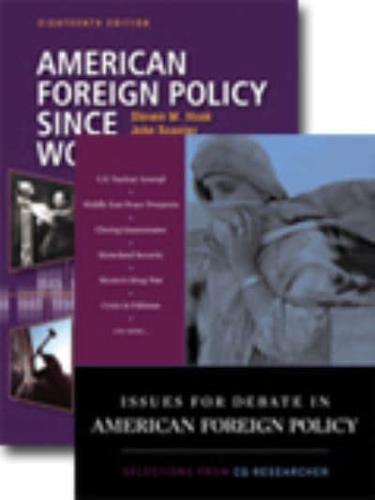 American Foreign Policy Since World War II, 18th Edition + Issues for Debate in American Foreign Policy Package