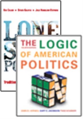 The Logic of American Politics, 4th Edition + Lone Star Politics + CQ Press's Guide to the 2010 Midterm Elections Supplement Package
