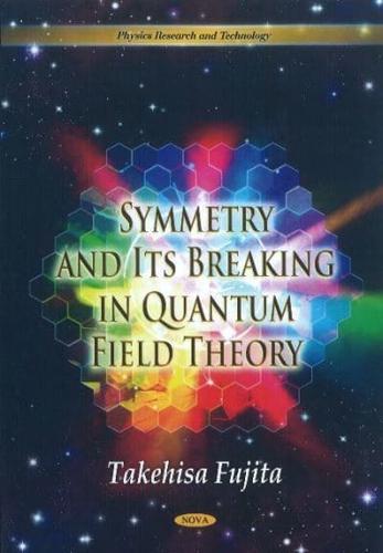 Symmetry and Its Breaking in Quantum Field Theory