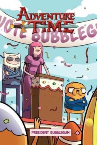 Adventure Time Original Graphic Novel Volume 8: President Bubblegum
