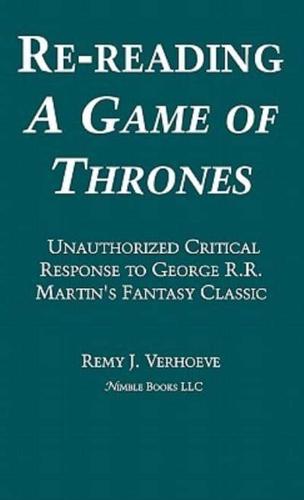 Re-reading A GAME OF THRONES: A Critical Response to George R.R. Martin's Fantasy Classic