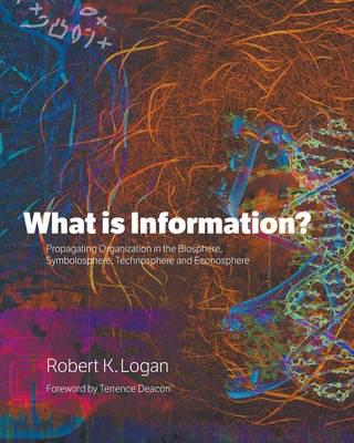 What is Information? : Propagating Organization in the Biosphere, Symbolosphere, Technosphere and Econosphere