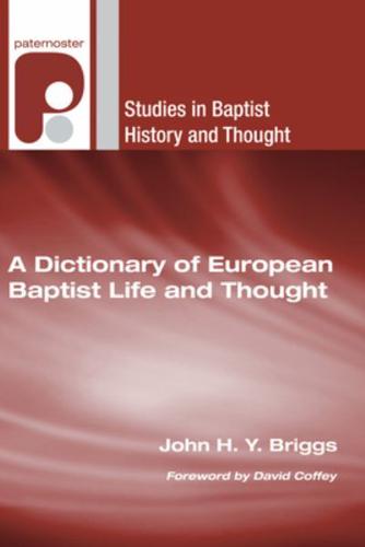 A Dictionary of European Baptist Life and Thought