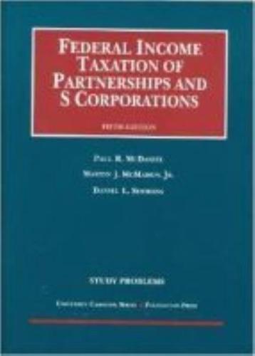 Study Problems to Federal Income Taxation of Partnerships and S Corporations