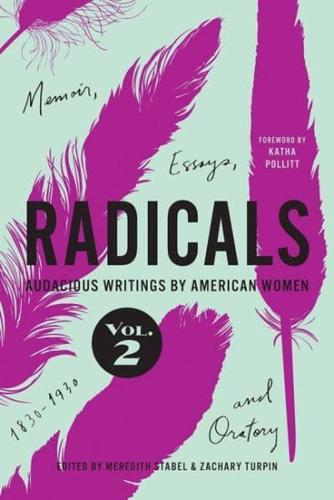 Radicals Volume 2 Memoir, Essays, and Oratory