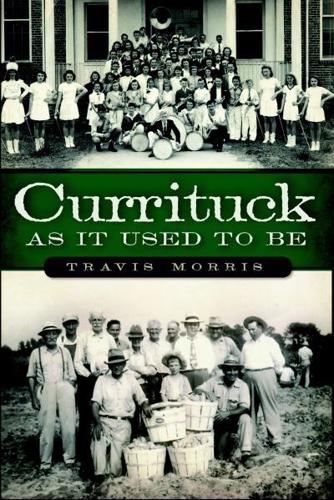 Currituck as It Used to Be