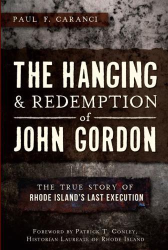 The Hanging & Redemption of John Gordon