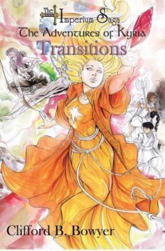 Transitions (The Imperium Saga: The Adventures of Kyria Special Edition)