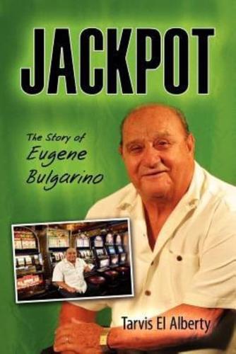 Jackpot: The Story of Eugene Bulgarino