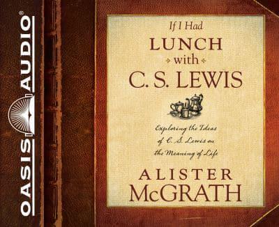 If I Had Lunch With C. S. Lewis (Library Edition)