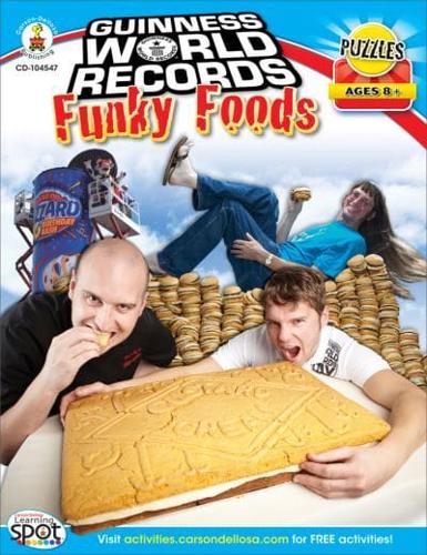 Guinness World Records¬ Funky Foods, Grades 3 - 5