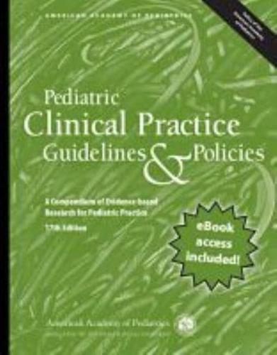 Pediatric Clinical Practice Guidelines & Policies