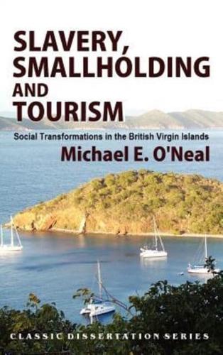 Slavery, Smallholding and Tourism: Social Transformations in the British Virgin Islands