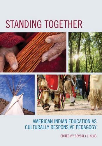 Standing Together: American Indian Education as Culturally Responsive Pedagogy