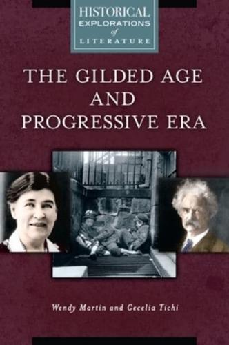 Gilded Age and Progressive Era, The: A Historical Exploration of Literature