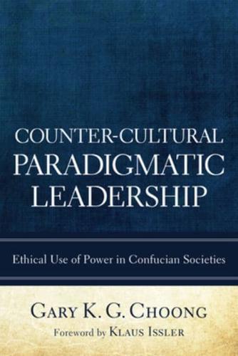 Counter-Cultural Paradigmatic Leadership