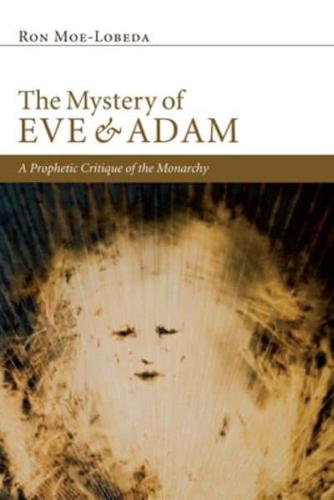 The Mystery of Eve and Adam: A Prophetic Critique of the Monarchy