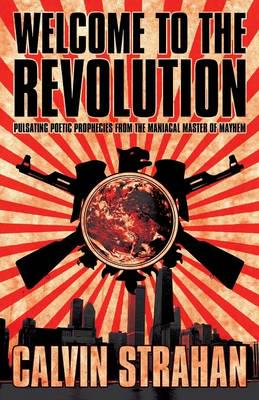 Welcome to the Revoluation: Pulsating Poetic Prophecies from the Maniacal Master of Mayhem