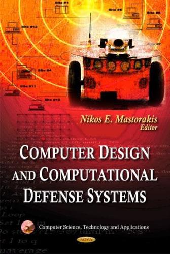Computer Design and Computational Defense Systems
