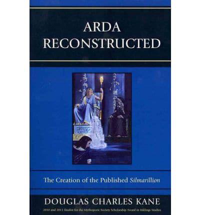 Arda Reconstructed: The Creation of the Published Silmarillion
