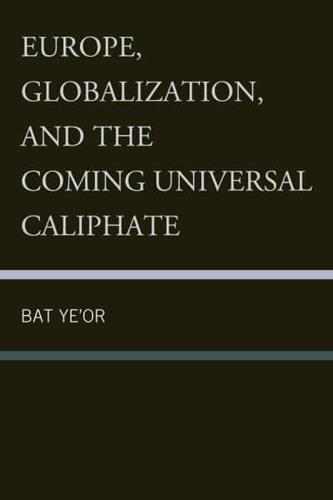 Europe, Globalization and the Coming Universal Caliphate