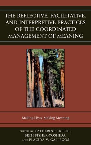 The Reflective, Facilitative, and Interpretive Practices of the Coordinated Management of Meaning