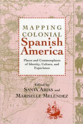 Mapping Colonial Spanish America