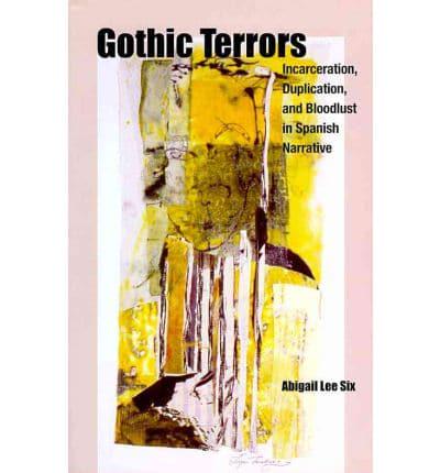 Gothic Terrors: Incarceration, Duplication, and Bloodlust in Spanish Narrative