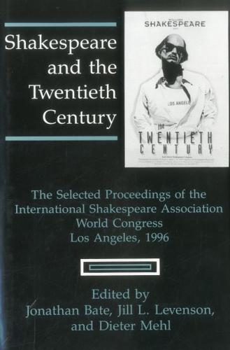 Shakespeare and the Twentieth Century