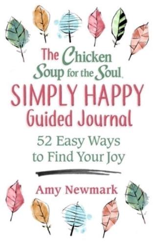 The Chicken Soup for the Soul Simply Happy Guided Journal
