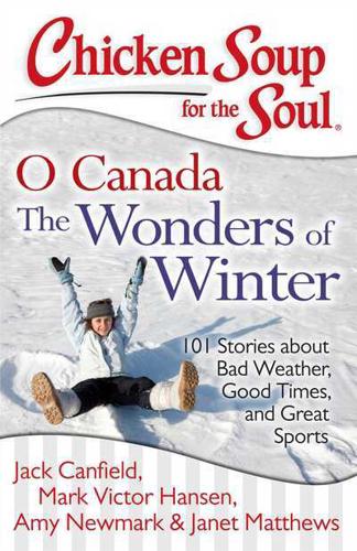 Chicken Soup for the Soul: O Canada The Wonders of Winter