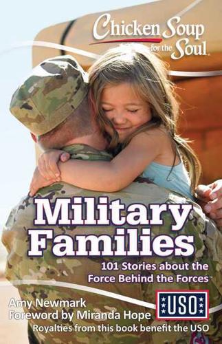 Military Families : 101 Stories About the Force Behind the Forces