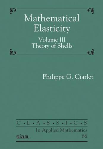 Mathematical Elasticity. Volume III Theory of Shells