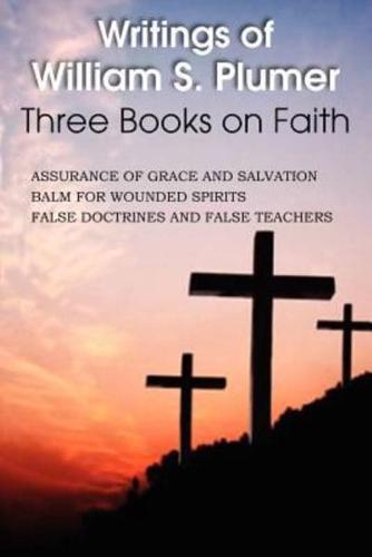 Writings of William S. Plumer, Three Books on Faith