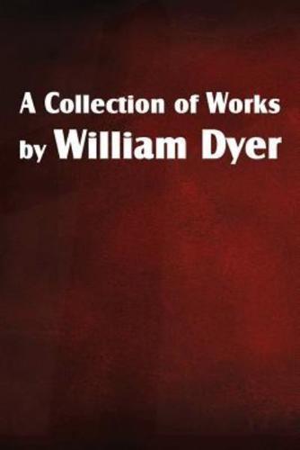 A Collection of Works by William Dyer