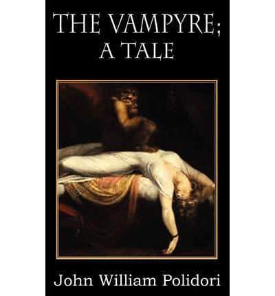 The Vampyre; A Tale