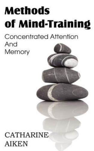 Methods of Mind-Training, Concentrated Attention And Memory
