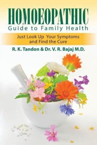 Homoeopathic Guide to Family Health: Just Look Up Your Symptoms and Find the Cure
