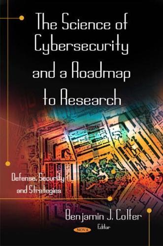 The Science of Cybersecurity and a Roadmap to Research