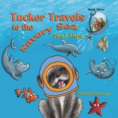 Tucker Travels to the Savory Sea