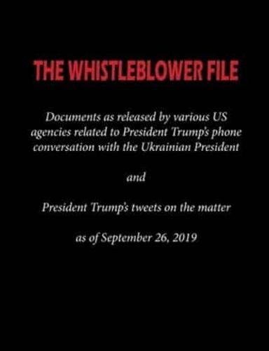 THE WHISTLEBLOWER FILE: Documents as released by various US agencies related to President Trump's phone conversation with the Ukrainian President and President Trump's tweets on the matter as of September 26, 2019