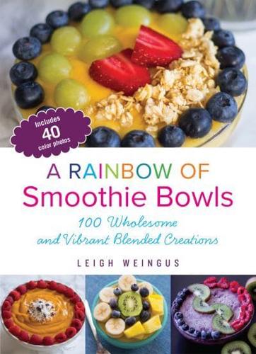 A Rainbow of Smoothie Bowls