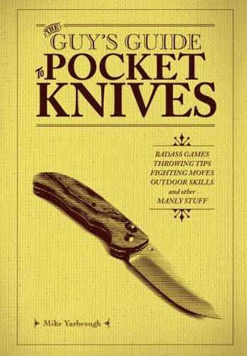 The Guy's Guide To Pocket Knives