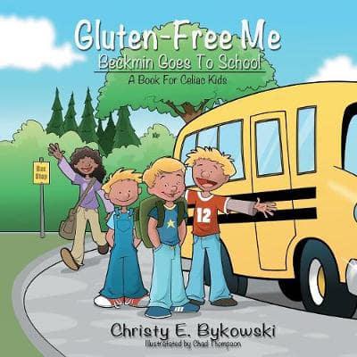 Gluten-Free Me Beckman Goes to School