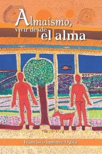 Almaísmo, Vivir Desde El Alma