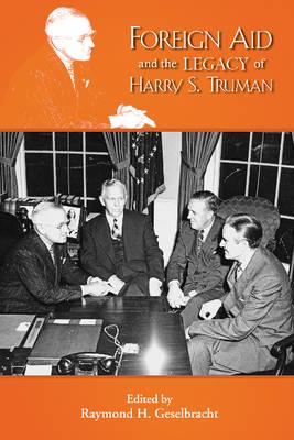 Foreign Aid and the Legacy of Harry S. Truman