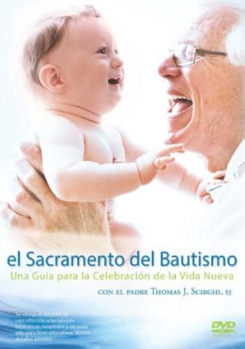 Sacrament of Baptism / El Sacramento del Bautismo