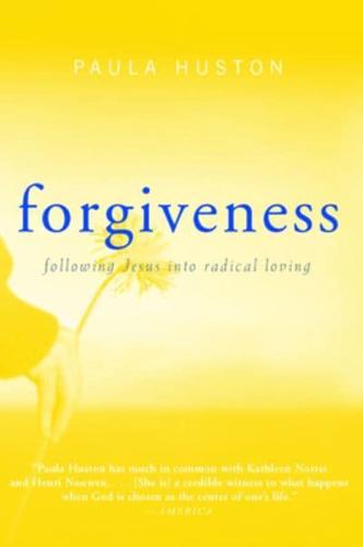 Forgiveness: Following Jesus Into Radical Loving
